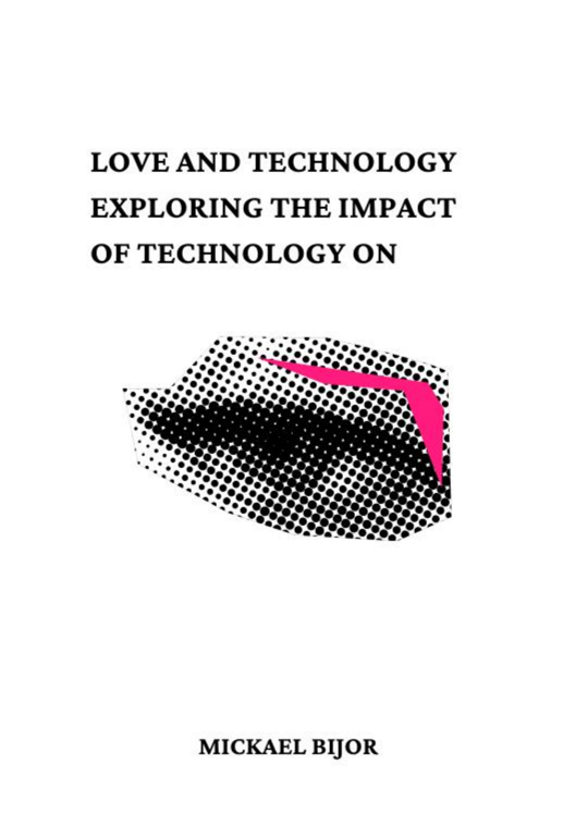 Love And Technology Exploring The Impact Of Technology On